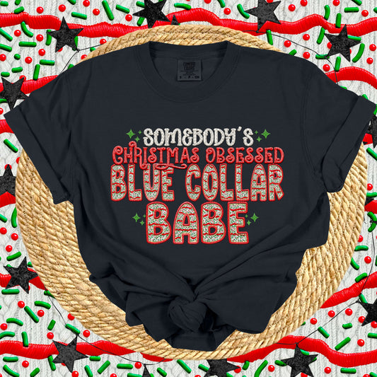 Somebody’s Christmas obsessed blue collar babe *faux embroidery*