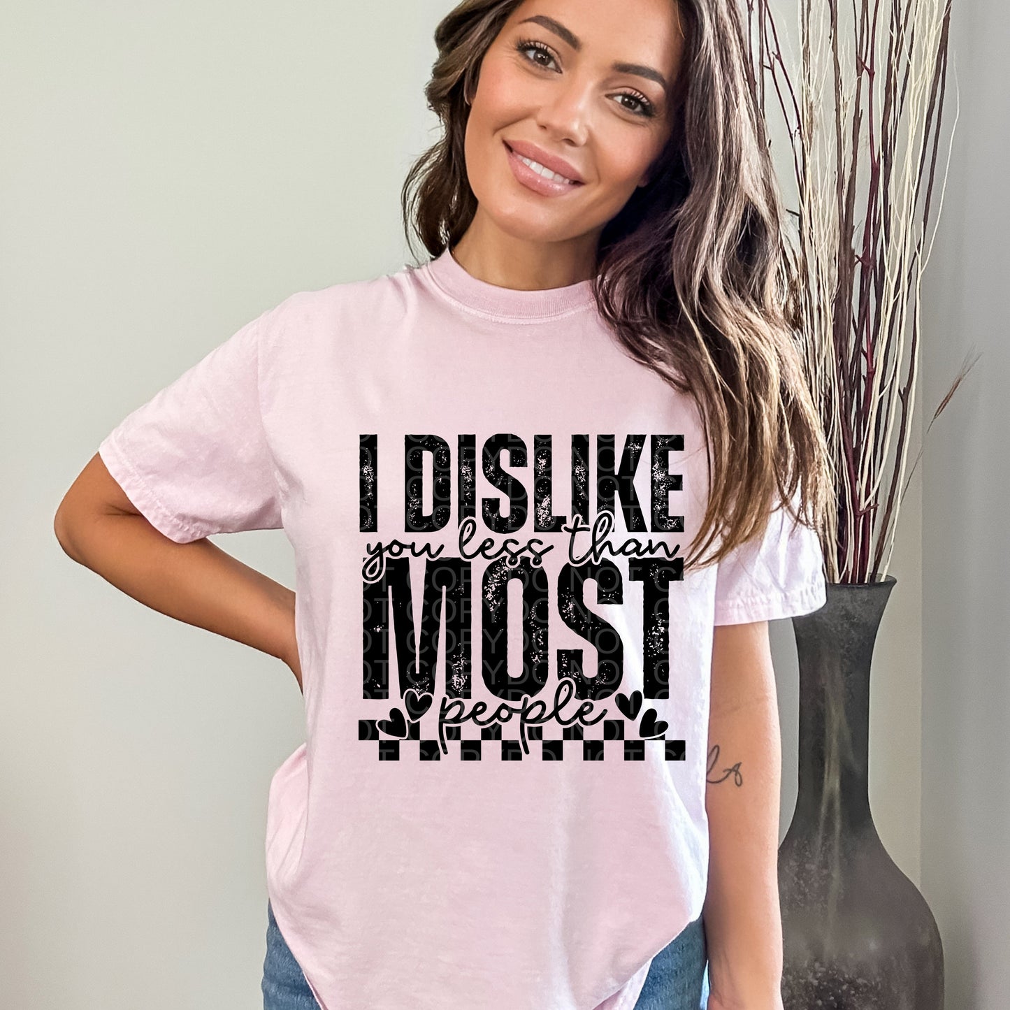 I Dislike You Less Than Most People Black Ink | Comfort Colors Tee or Gildan Crewneck Sweatshirt